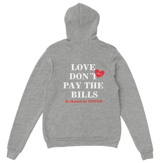 LOVE DON´T PAY THE BILLS CINZENTO | HOODIE